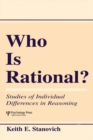 Image for Who Is Rational?: Studies of Individual Differences in Reasoning