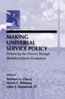 Image for Making universal service policy: enhancing the process through multidisciplinary evaluation