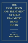 Image for The Evaluation and Treatment of Mild Traumatic Brain Injury