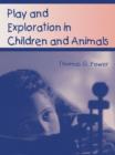 Image for Play and exploration in children and animals