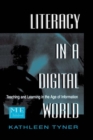 Image for Literacy in a digital world: teaching and learning in the age of information