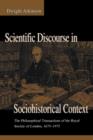 Image for Scientific discourse in sociohistorical context: the philosophical transactions of the Royal Society of London 1675-1975.