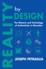 Image for Reality By Design: The Rhetoric and Technology of Authenticity in Education : 0