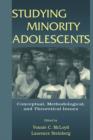 Image for Studying Minority Adolescents: Conceptual, Methodological, and Theoretical Issues