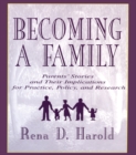 Image for Becoming a family: parents&#39; stories and their implications for practice, policy, and research