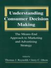 Image for Understanding Consumer Decision Making: The Means-end Approach To Marketing and Advertising Strategy