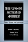 Image for Team performance assessment and measurement: theory, methods, and applications