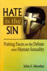 Image for Hate Is the Sin: Putting Faces on the Debate Over Human Sexuality