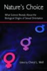 Image for Nature&#39;s Choice: What Science Reveals About the Biological Origins of Sexual Orientation