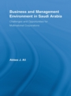 Image for Business and management environment in Saudi Arabia: challenges and opportunities for multinational corporations