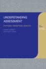 Image for Understanding Assessment: Purposes, Perceptions, Practice