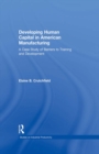 Image for Developing Human Capital in American Manufacturing: A Case Study of Barriers to Training and Development