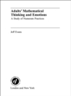 Image for Adult&#39;s mathematical thinking and emotions: a study of numerate practices