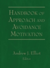 Image for Handbook of approach and avoidance motivation