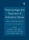 Image for Pharmacology and treatment of substance abuse: evidence and outcome based perspectives