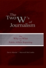 Image for The two W&#39;s of journalism: the why and what of public affairs reporting