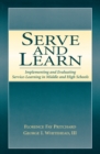 Image for Serve and learn: implementing and evaluating service-learning in middle and high schools