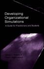 Image for Developing organizational simulations: a guide for practitioners and students