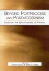 Image for Beyond Postprocess and Postmodernism: Essays on the Spaciousness of Rhetoric