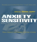 Image for Anxiety sensitivity: theory, research, and treatment of the fear of anxiety