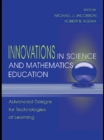 Image for Innovations in Science and Mathematics Education: Advanced Designs for Technologies of Learning