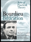 Image for Bourdieu and education: acts of practical theory