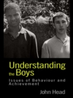 Image for Understanding the boys: issues of behaviour and underachievement.