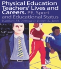 Image for Physical education: teachers&#39; lives and careers : PE, sport and educational status