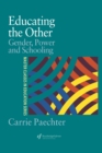 Image for Educating the other : gender, power and schooling