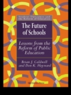 Image for The future of schools: lessons from the reform of public education