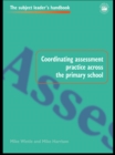 Image for Coordinating assessment practice across the primary school