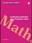 Image for Coordinating maths across the primary school