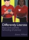 Image for Differently literate: boys, girls and the schooling of literacy