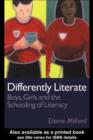Image for Differently literate: boys, girls, and the schooling of literacy