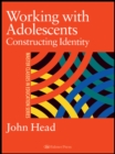 Image for Working with adolescents: constructing identity.