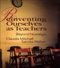 Image for Reinventing ourselves as teachers: beyond nostalgia