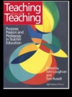 Image for Teaching about teaching: purpose, passion and pedagogy in teacher education