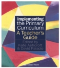 Image for Implementing the primary curriculum: a teacher&#39;s guide