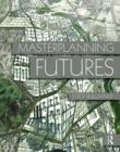 Image for Masterplanning futures