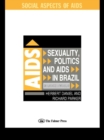 Image for Sexuality, politics and AIDS in Brazil: in another world?