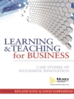 Image for Learning &amp; teaching for business: case studies of successful innovation