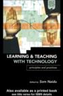 Image for Learning and teaching with technology: principles and practices