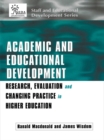 Image for Academic and educational development: research, evaluation and changing pratice in higher education