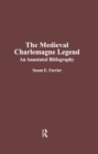 Image for The Medieval Charlemagne Legend: An Annotated Bibliography : vol. 984