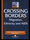 Image for Crossing Borders: Migration, Ethnicity and AIDS