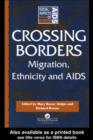 Image for Crossing borders: migration, ethnicity and AIDS