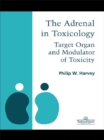 Image for The adrenal in toxicology: target organ and modulator of toxicity