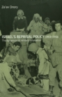 Image for Israel&#39;s reprisal policy, 1953-1956: the dynamics of military retaliation