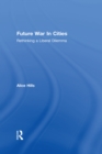 Image for Future War In Cities: Rethinking a Liberal Dilemma