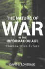 Image for The nature of war in the information age: Clausewitzian future : 9